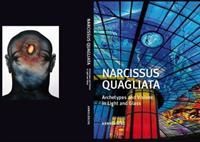 NARCISSUS QUAGLIATA Archetypes and Visions in Light and Glass
