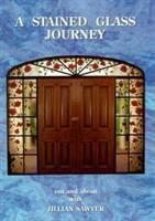 A STAINED GLASS JOURNEY 